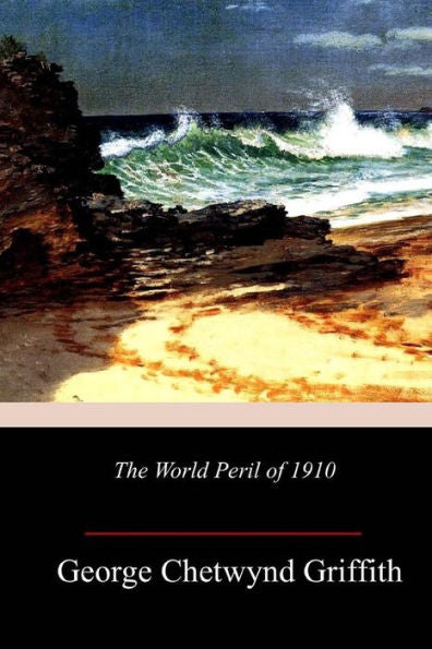 The World Peril Of 1910 - 9781986690591