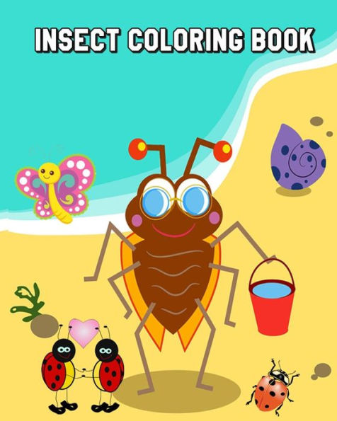 Insect Coloring Book: Bugs, Insects and Butterflies for Kids Ages 4-8 Plus Activities Book in One