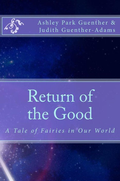 Return Of The Good : A Story Of Fairies In Our World