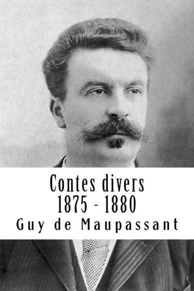 Contes divers 1875 - 1880 (French Edition)