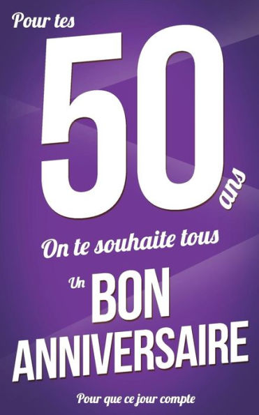 Bon anniversaire - 50 ans: Violet - Carte livre d'or "Pour que ce jour compte" (12,7x20cm) (French Edition)