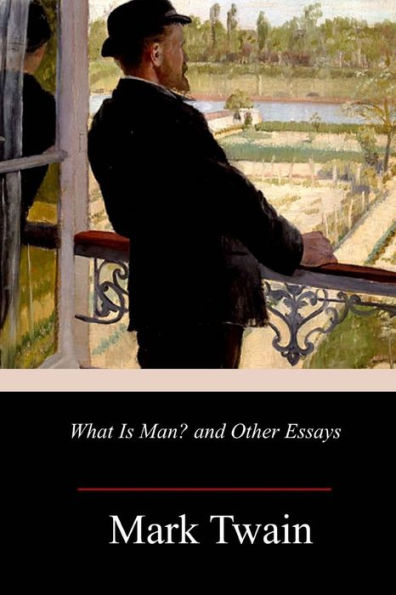 What Is Man? And Other Essays - 9781986727051