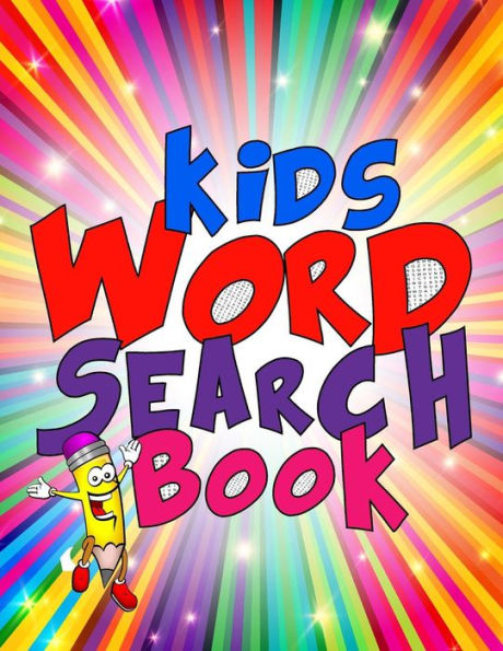Kids Word Search Book: 50 Large Print Kids Word Find Puzzles: Jumbo Word Seek Book (8.5"x11") For Kids Age 6,7,8,9-12 (Word Search Puzzle Books)