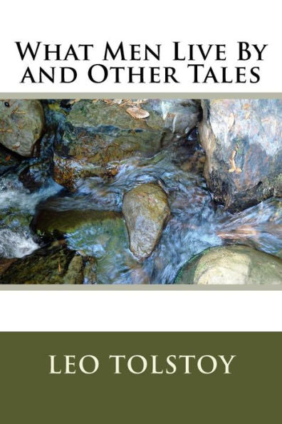 What Men Live By And Other Tales - 9781986731157