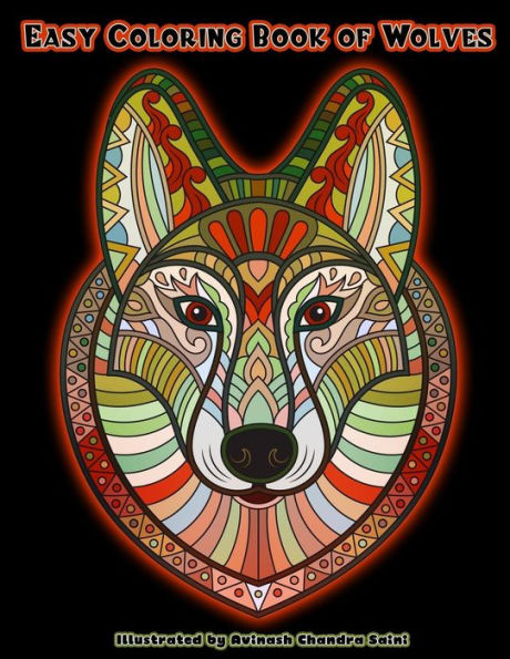 Easy Coloring Book of Wolves (Creative and Unique Coloring Books for Adults)