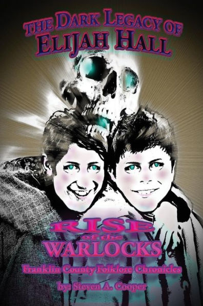 The Dark Legacy Of Elijah Hall : Rise Of The Warlocks