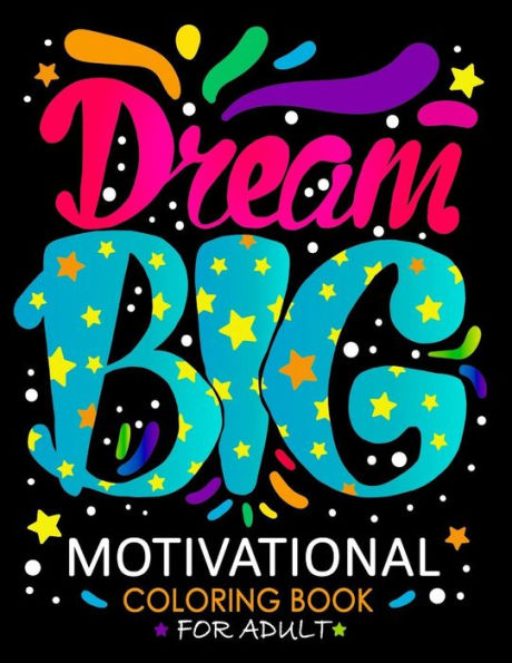 Motivational Coloring Book For Adults : Inspirational Quotes For Women, Men, Teen And Girls