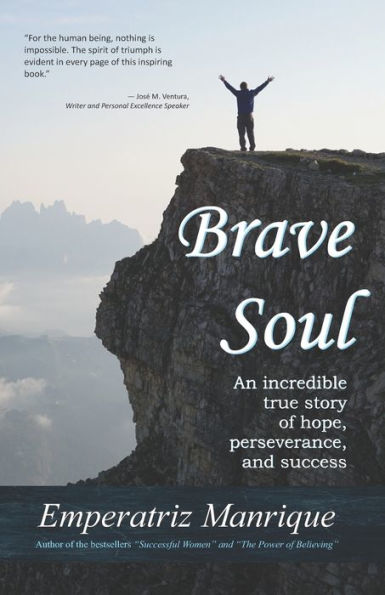 Brave Soul: An incredible true story of hope, perseverance, and success