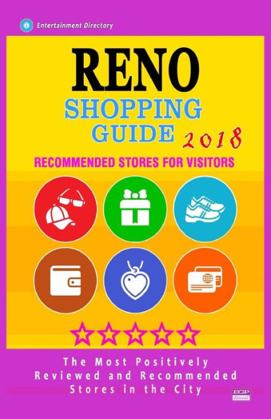 Reno Shopping Guide 2018 : Best Rated Stores In Reno, Nevada - Stores Recommended For Visitors, (Shopping Guide 2018)