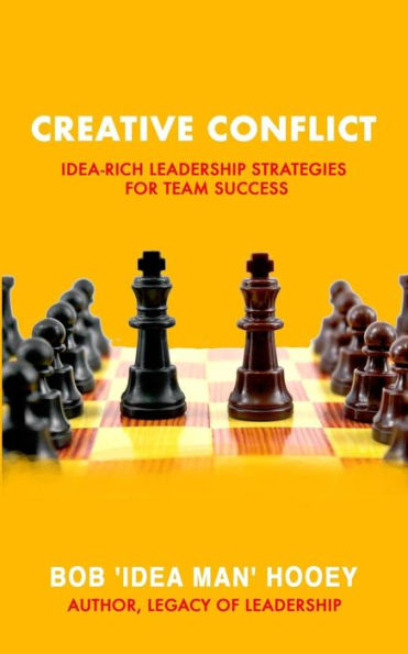 Creative Conflict: Idea-rich leadership strategies for team success