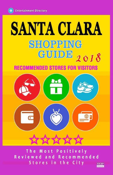 Santa Clara Shopping Guide 2018 : Best Rated Stores In Santa Clara, California - Stores Recommended For Visitors, (Shopping Guide 2018)