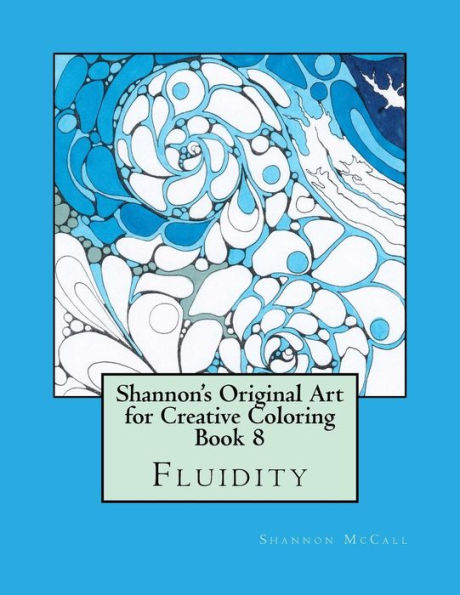 Shannon's Original Art For Creative Coloring Book 8 : Fluidity