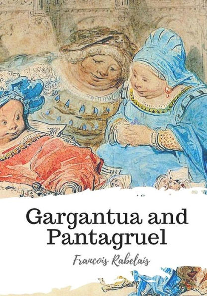 Gargantua and Pantagruel - 9781986917513