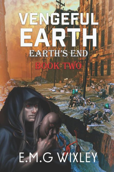 Vengeful Earth : Book Two In The Earth's End Series