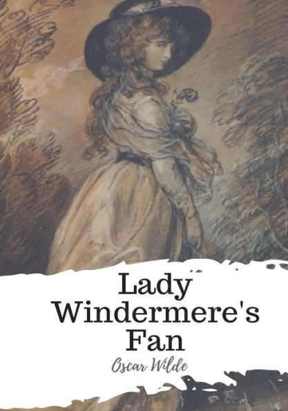 Lady Windermere's Fan - 9781986932301
