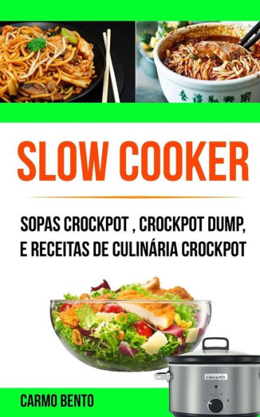 Slow Cooker : Sopas Crockpot, Crockpot Dump, E Receitas De Culin?ria Crockpot