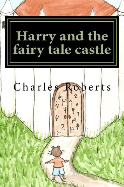 Harry and the fairy tale castle (The Tales of Harry the Mouse)