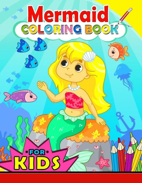 Mermaid Coloring Book For Kids : Color Activity Book For Girls And Toddlers 4-8, 8-12 (Cute Mermaid With Her Friend)