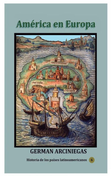 América en Europa : Incidencia histórica y geopolítica del Nuevo en el Viejo Mundo