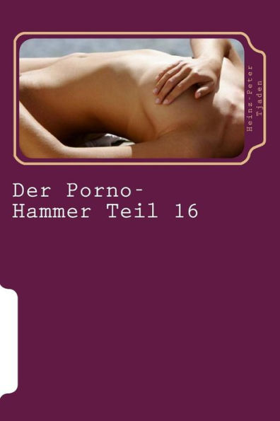 Der Porno-Hammer Teil 16: Scharfe Geschichten aus dem Love-Hotel in Playa del Carmen (German Edition)