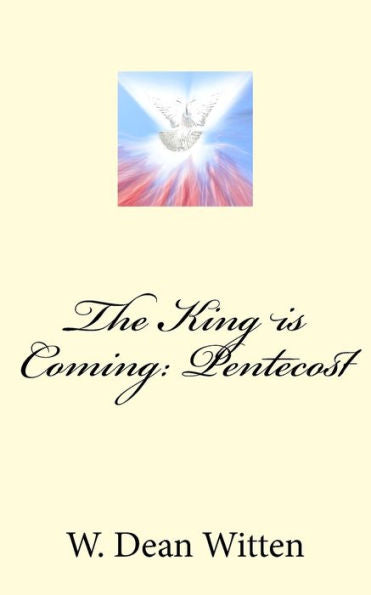 The King Is Coming : Pentecost