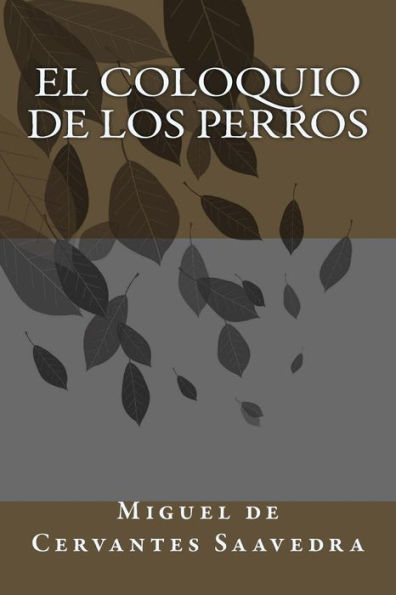 El coloquio de los perros (Spanish Edition) - 9781987412161