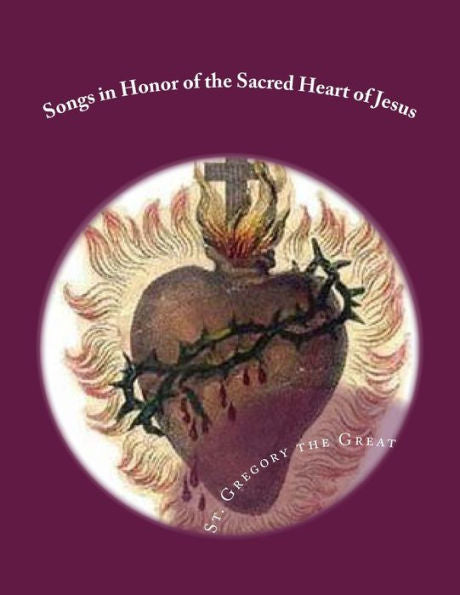 Songs In Honor Of The Sacred Heart Of Jesus : Sacred Heart, Precious Blood, Sacred Wounds