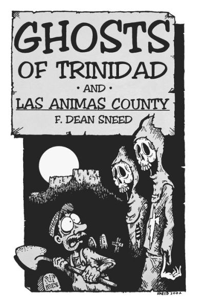 GHOSTS OF TRINIDAD AND LAS ANIMAS COUNTY