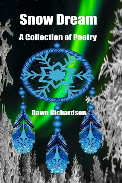 Snow Dream : A Collection Of Poetry