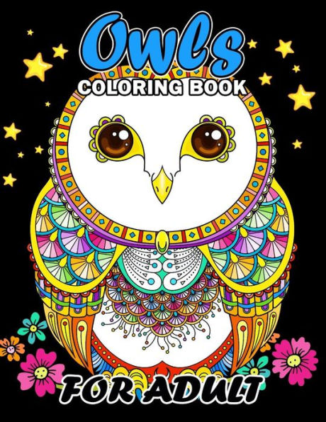 Owls Coloring Book For Adult : Unique Coloring Book Easy, Fun, Beautiful Coloring Pages For Adults