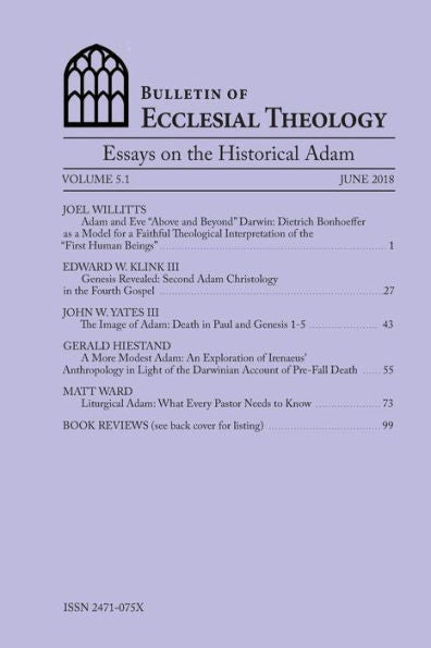 Bulletin of Ecclesial Theology, Volume 5.1: Essays on the Historical Adam