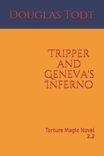 Tripper And Geneva's Inferno : Torture Magic Novel 2. 2