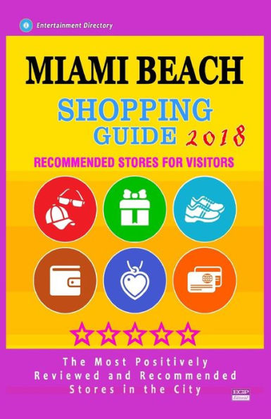 Miami Beach Shopping Guide 2018 : Best Rated Stores In Miami Beach, Florida - Stores Recommended For Visitors, (Shopping Guide 2018)