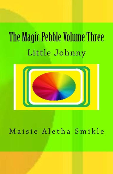 The Magic Pebble Volume Three : Little Johnny