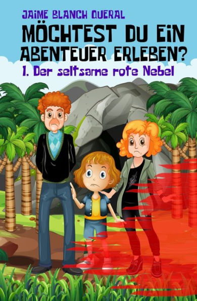 Der seltsame rote Nebel (M?CHTEST DU EIN ABENTEUER ERLEBEN?) (German Edition)