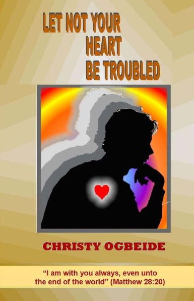 Let Not Your Heart Be Troubled - 9781987581058