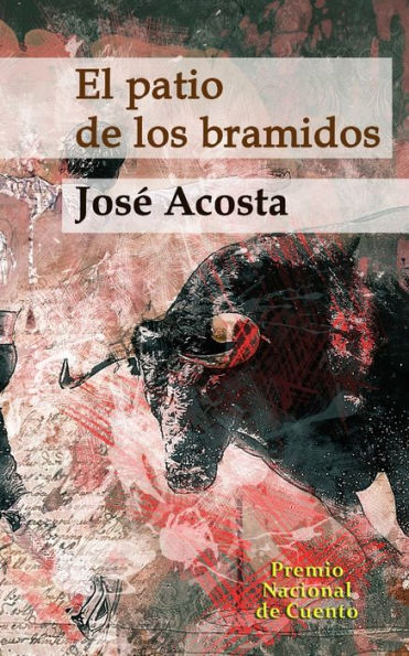 El patio de los bramidos: Premio Nacional de Cuento (Spanish Edition)
