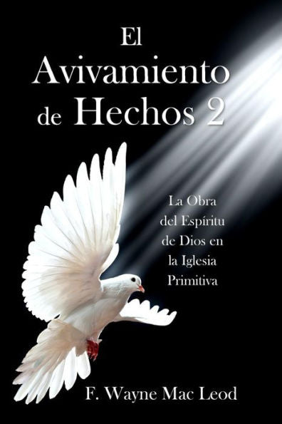 El Avivamiento de Hechos 2: La Obra del Esp?ritu de Dios en la Iglesia Primitiva (Spanish Edition)
