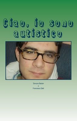 Ciao, io sono autistico (Italian Edition)