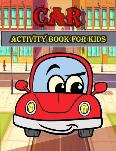Car Activity Book For Kids: : Fun Activity for Kids in Cars theme Coloring, Mazes, Trace lines and letters, Word search, and More. (Activity book for Kids Ages 3-5)