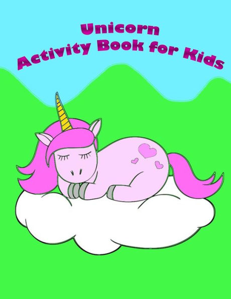 Unicorn Activity Book For Kids : : Kids Activities Book With Fun And Challenge In Unicorn Theme : Trace Lines, Coloring, Color By Number, Dot To Dot, Count The Number And More. (Activity Book For Kids Ages 3-5)