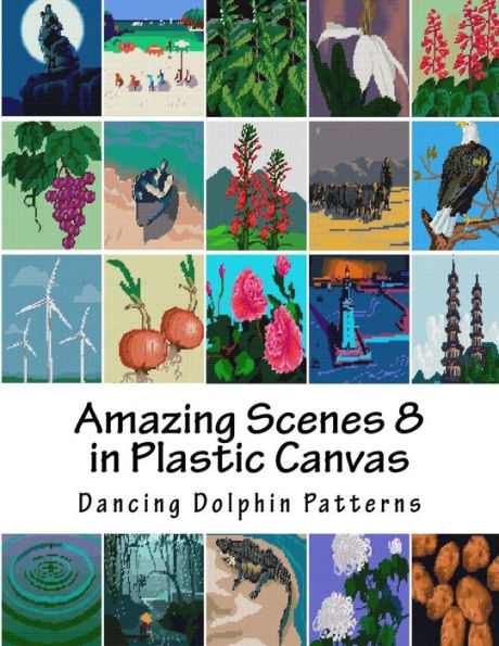 Amazing Scenes 8: in Plastic Canvas (Amazing Scenes in Plastic Canvas)