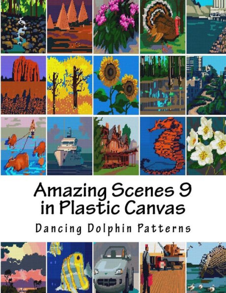 Amazing Scenes 9: in Plastic Canvas (Amazing Scenes in Plastic Canvas)