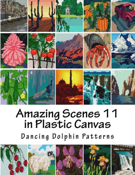 Amazing Scenes 11: in Plastic Canvas (Amazing Scenes in Plastic Canvas)