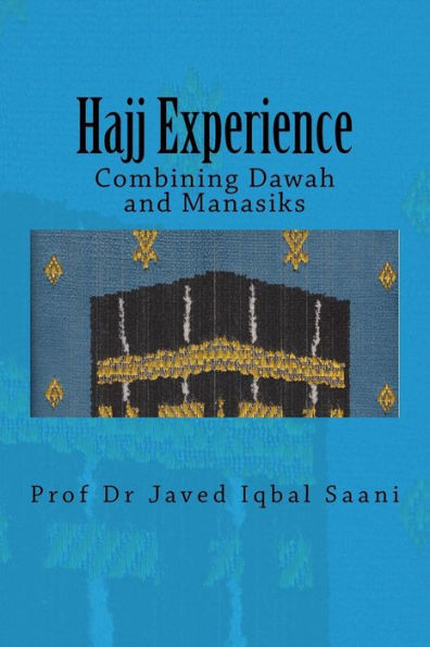 Hajj Experience: Combining Dawah and Manasiks (ICE Books Series in General Interests)