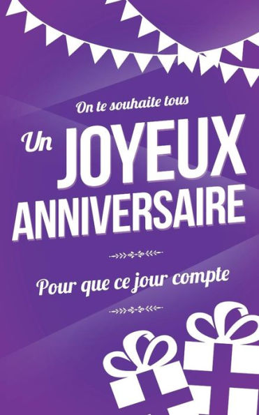 Joyeux anniversaire: Carte d'anniversaire : mini livre d'or (13x20cm) "Pour que ce jour compte" - Violet (French Edition)