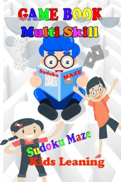 Game Book: Multi Skill Sudoku Maze Family Puzzle Active Relationship kids Adult leaning School Develop Fun Play