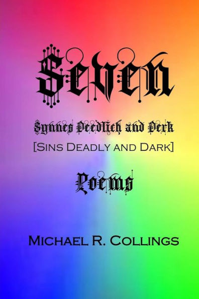 Seven : Synnes Deedlich And Derk; Poems