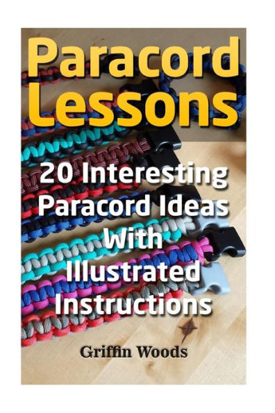 Paracord Lessons : 20 Interesting Paracord Ideas With Illustrated Instructions
