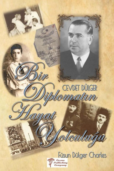 Bir Diplomatin Hayat Yolculugu: B�y�kel�i Cevdet D�lger'in Anilari ve Hayati (Turkish Edition)